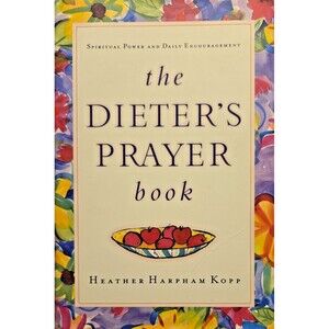 The Dieter's Prayer Book - Hardcover By Kopp, Heather - Like New, Religion